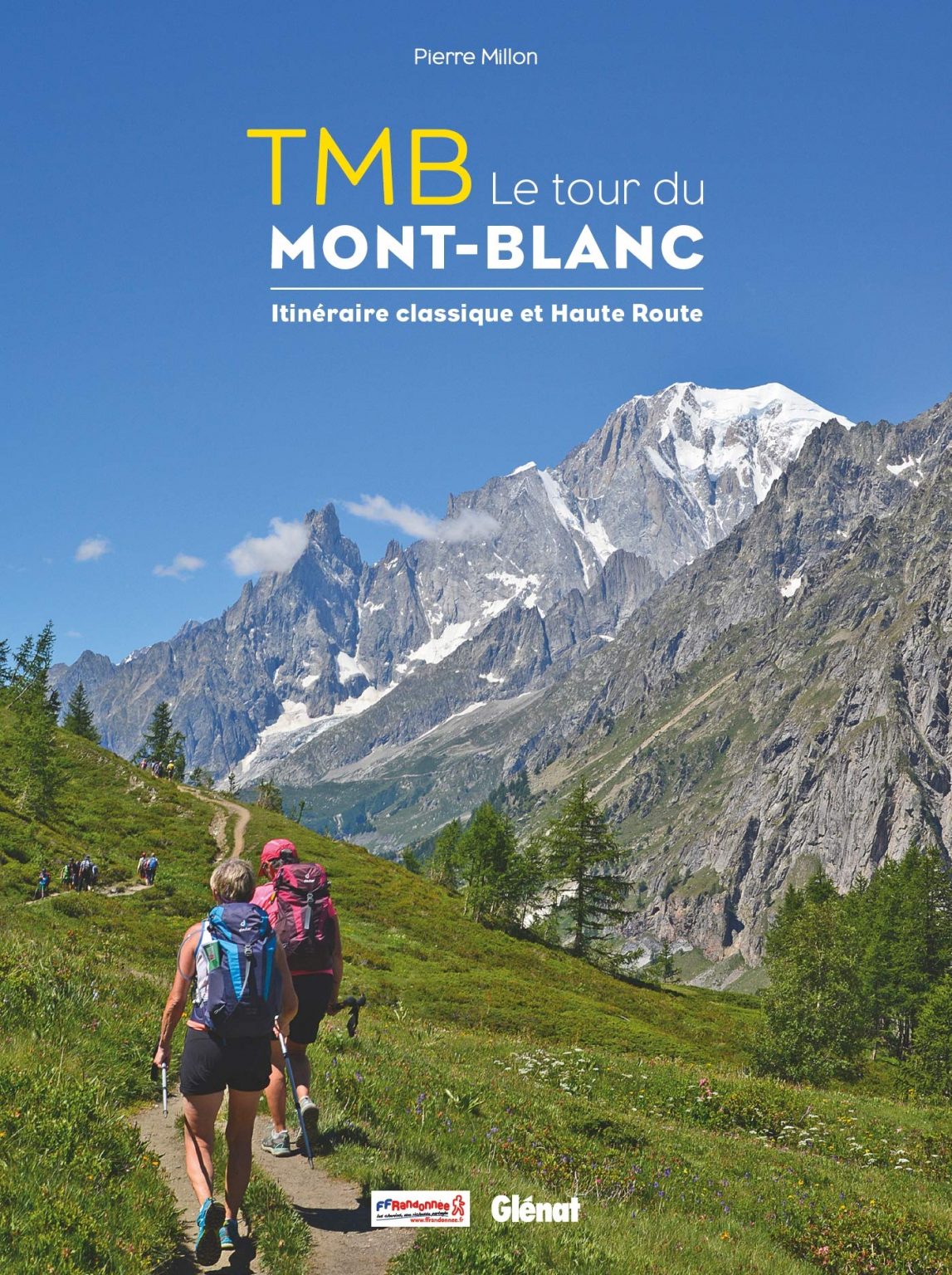 Le Tour du MontBlanc itinéraire classique et hauteroute