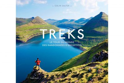 Treks, le tour du monde des randonnées d'exception